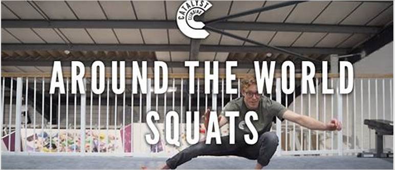 Around the world squats